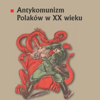 Antykomunizm Polaków w XX 